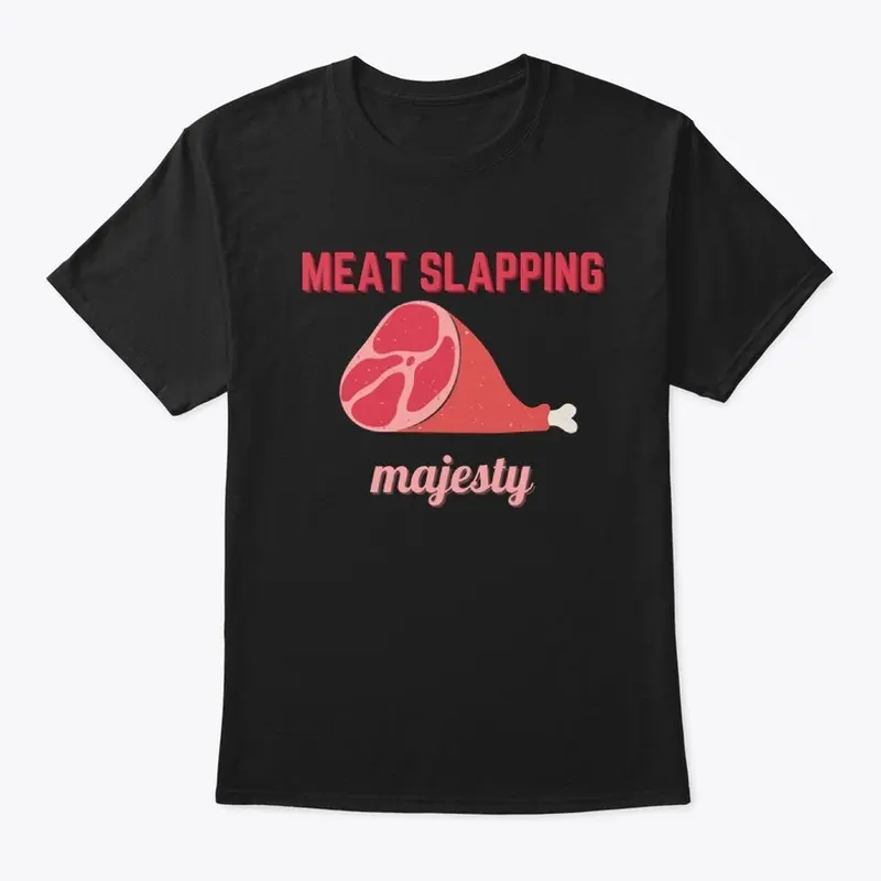 Meat Slapping Majesty Collection